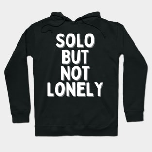 Solo But Not Lonely, Singles Awareness Day Hoodie